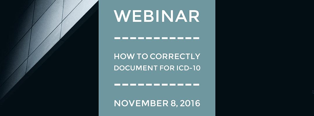 Webinar: How to correctly document for ICD-10