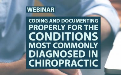 Webinar: Coding and Documenting Properly for the Conditions Most Commonly Diagnosed in Chiropractic