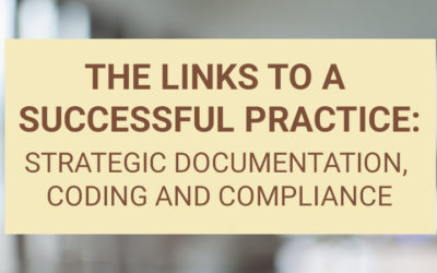 Webinar: The Links to a Successful Practice: Strategic Documentation, Coding and Compliance