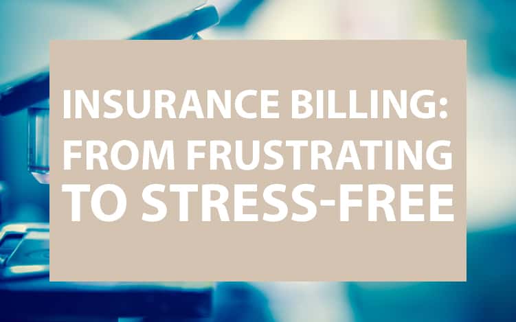 Insurance Billing: From Frustrating to Stress-Free